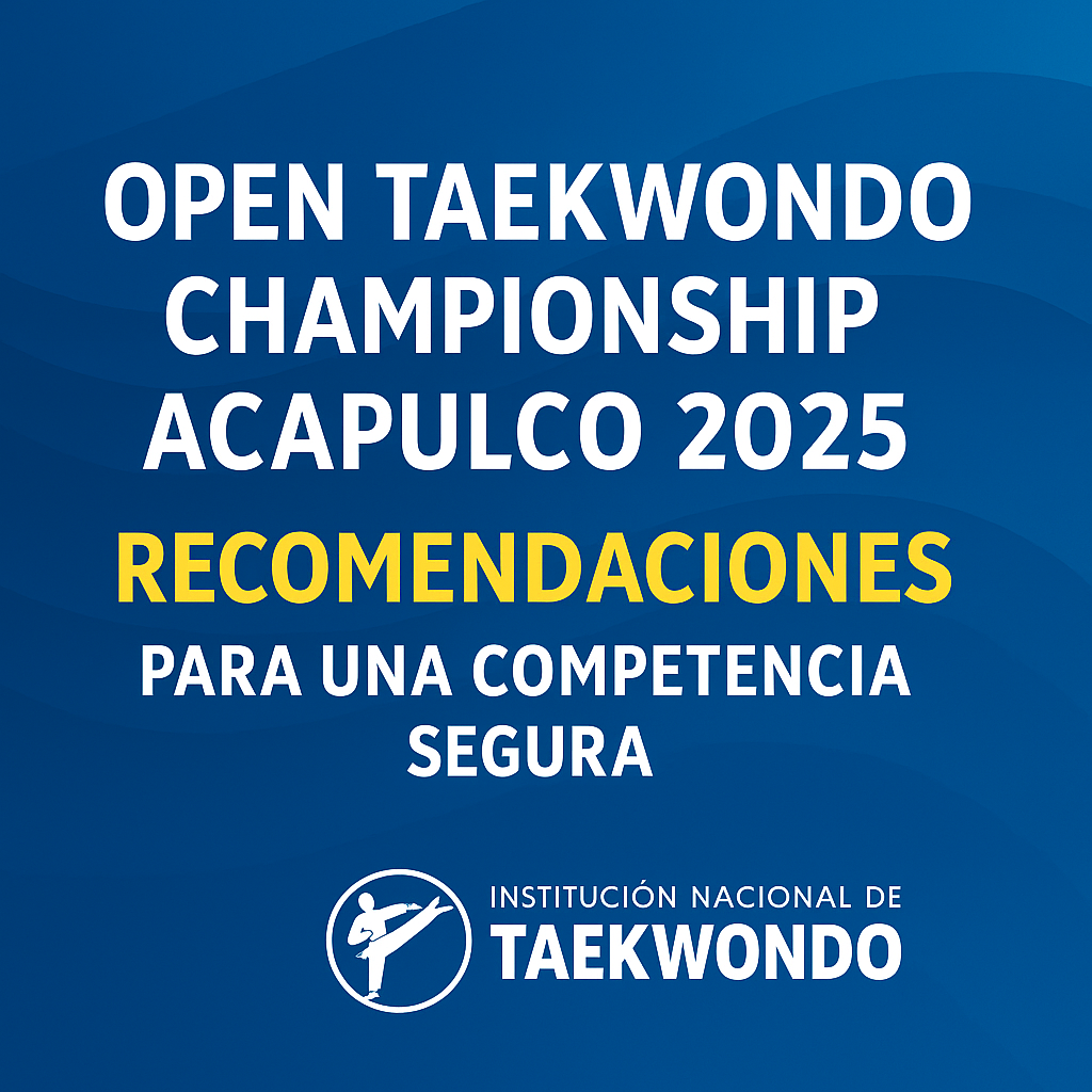 ¡Listos para el Open Taekwondo Championship Acapulco 2025!